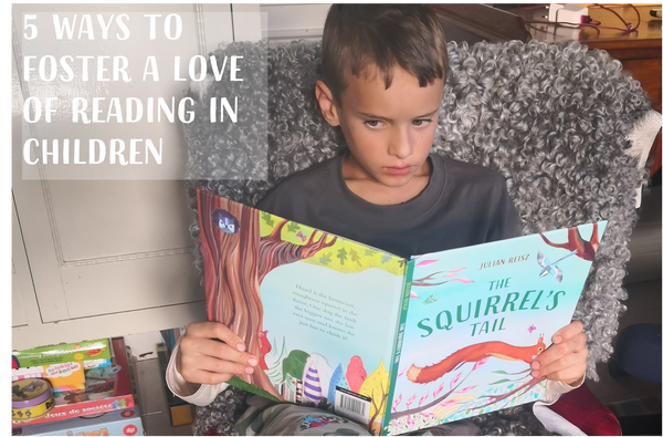 5 ways you can foster a love of reading in your children.